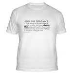 Voice Over Definition T-Shirt